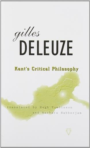 Kant’s Critical Philosophy by Gilles Deleuze, ISBN-13: 978-0816614363