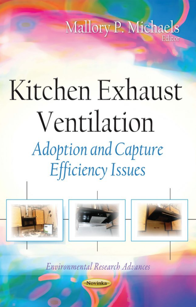 Kitchen Exhaust Ventilation: Adoption and Capture Efficiency Issues, ISBN-13: 978-1634636421