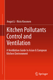 Kitchen Pollutants Control and Ventilation Kitchen Pollutants Control and Ventilation, ISBN-13: 978-9811364952