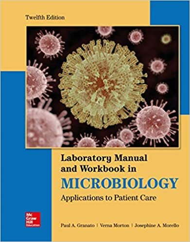 Lab Manual and Workbook in Microbiology: Applications to Patient Care 12th Edition, ISBN-13: 978-1260002188