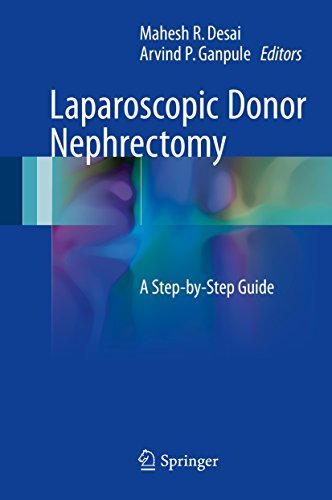 Laparoscopic Donor Nephrectomy: A Step-by-Step Guide by Mahesh R. Desai, ISBN-13: 978-9811028472
