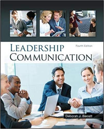 Leadership Communication 4th Edition by Deborah Barrett, ISBN-13: 978-0073403205