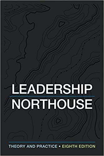 Leadership: Theory and Practice 8th Edition, ISBN-13: 978-1506362311