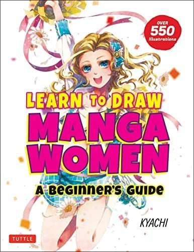 Learn to Draw Manga Women: A Beginner's Guide by Kyachi, ISBN-13: 978-4805316085