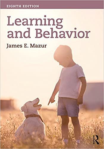 Learning and Behavior 8th Edition by James E. Mazur, ISBN-13: 978-1138689947