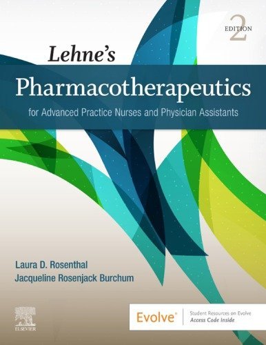 Lehne's Pharmacotherapeutics for Advanced Practice Nurses and Physician 2nd Edition, ISBN-13: 978-0323554954