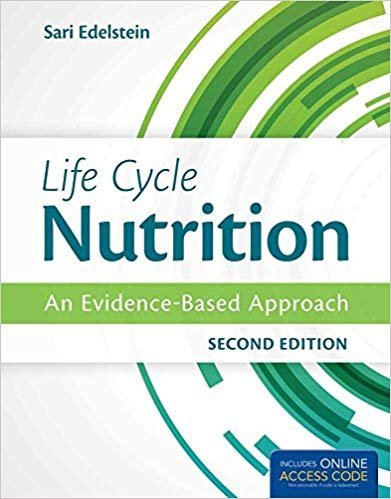 Life Cycle Nutrition: An Evidence-Based Approach 2nd Edition, ISBN-13: 978-1284036671