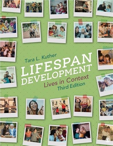 Lifespan Development: Lives in Context Third Edition by Tara L. Kuther, ISBN-13: 978-1071851944