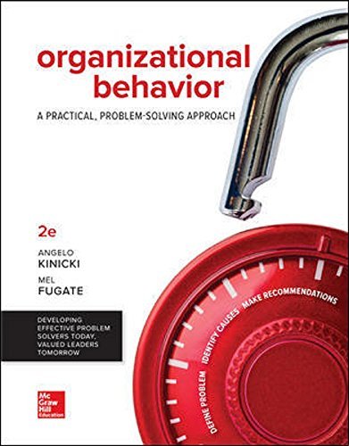 Loose Leaf for Organizational Behavior: A Practical, Problem-Solving Approach 2nd Edition, ISBN-13: 978-1259732645