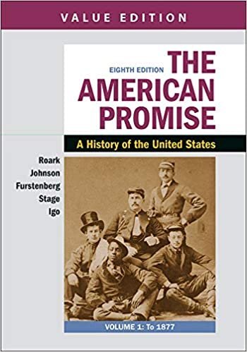 Loose-leaf Version for The American Promise, Value Edition, Volume 1 Eighth Edition, ISBN-13: 978-1319208981