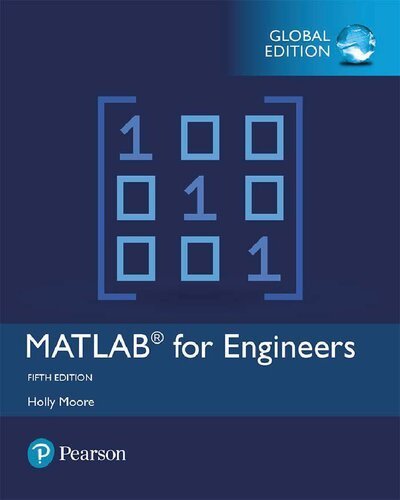 MATLAB for Engineers, Global 5th Edition by Holly Moore, ISBN-13: 978-1292231204