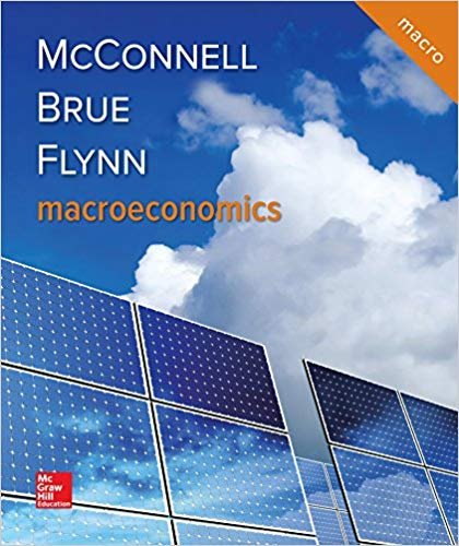 Macroeconomics 21st Edition by Campbell R. McConnell, ISBN-13: 978-1259915673