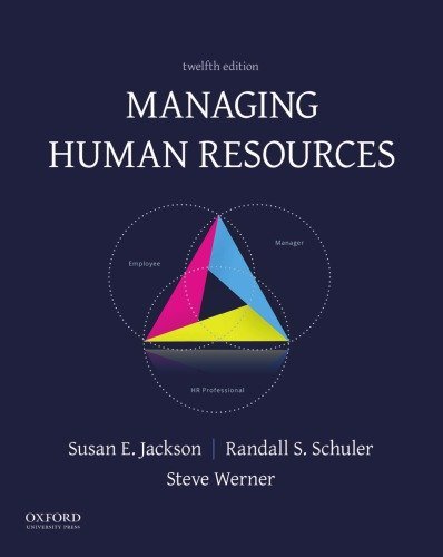 Managing Human Resources 12th Edition by Susan E. Jackson, ISBN-13: 978-0190857561