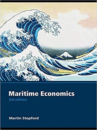 Maritime Economics 3rd Edition by Martin Stopford, ISBN-13: 978-0415275583