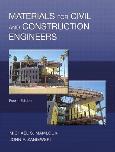 Materials for Civil and Construction Engineers 4th Edition by Michael Mamlouk, ISBN-13: 978-0134320533