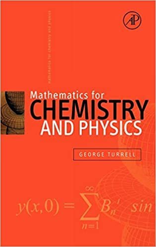 Mathematics for Chemistry and Physics 1st Edition by George Turrell, ISBN-13: 978-0127050515