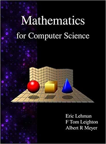 Mathematics for Computer Science by Eric Lehman, ISBN-13: 978-9888407064