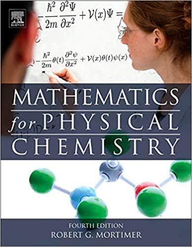 Mathematics for Physical Chemistry 4th Edition by Robert G. Mortimer, ISBN-13: 978-0124158092