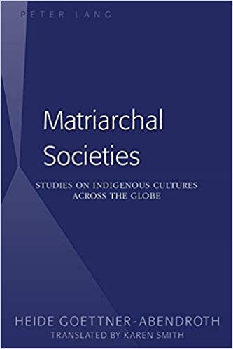 Matriarchal Societies: Studies on Indigenous Cultures Across the Globe, ISBN-13: 978-1433125126