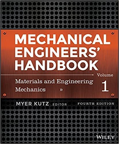 Mechanical Engineers' Handbook Volume 1: Materials and Engineering Mechanics 4th Edition