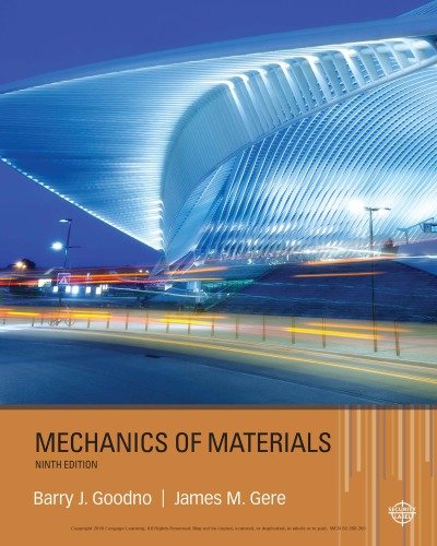 Mechanics of Materials 9th Edition by Barry J. Goodno, ISBN-13: 978-1337093347
