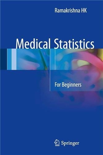 Medical Statistics: For Beginners 2017 Edition by Ramakrishna HK, ISBN-13: 978-9811019227