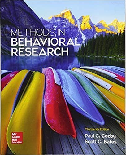 Methods in Behavioral Research 13th Edition by Paul Cozby, ISBN-13: 978-1259676987