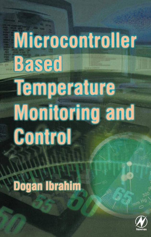 Microcontroller-Based Temperature Monitoring and Control, ISBN-13: 978-0750655569
