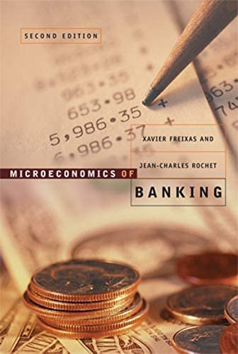 Microeconomics of Banking 2nd edition by Xavier Freixas, ISBN-13: 978-0262062701