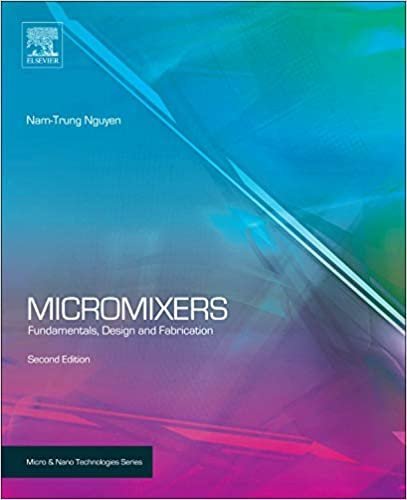 Micromixers: Fundamentals, Design and Fabrication 2nd Edition, ISBN-13: 978-1437735208