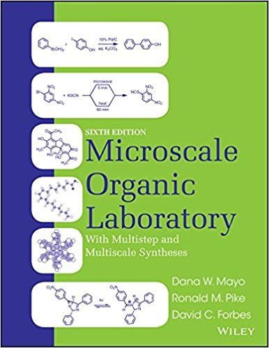 Microscale Organic Laboratory with Multistep and Multiscale Syntheses 6th Edition, ISBN-13: 978-1118083406