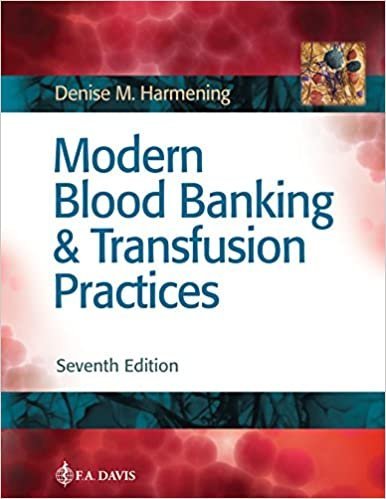 Modern Blood Banking & Transfusion Practices 7th Edition, ISBN-13: 978-0803668881