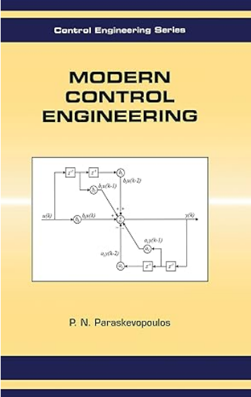 Modern Control Engineering 1st Edition by P.N. Paraskevopoulos, ISBN-13: 978-1138582187
