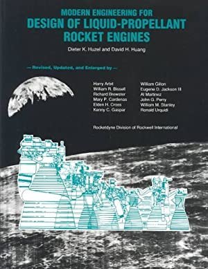 Modern Engineering for Design of Liquid Propellant Rocket Engines by Dieter K. Huzel, ISBN-13: 978-1563470134