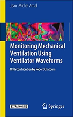 Monitoring Mechanical Ventilation Using Ventilator Waveforms, ISBN-13: 978-3319586540
