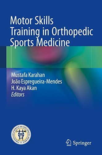 Motor Skills Training in Orthopedic Sports Medicine by Mustafa Karahan, ISBN-13: 978-3662532287