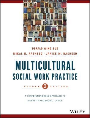 Multicultural Social Work Practice 2nd Edition by Derald Wing Sue, ISBN-13: 978-1118536100