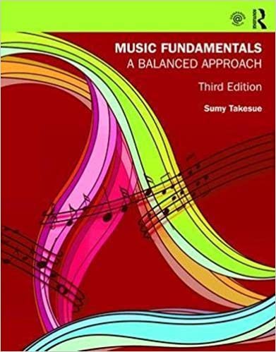 Music Fundamentals: A Balanced Approach 3rd Edition, ISBN-13: 978-1138654419