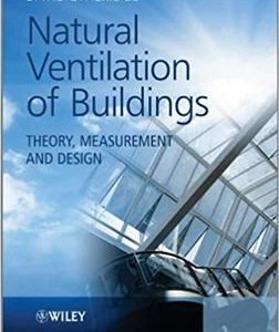 Natural Ventilation of Buildings: Theory, Measurement and Design, ISBN-13: 978-0470660355