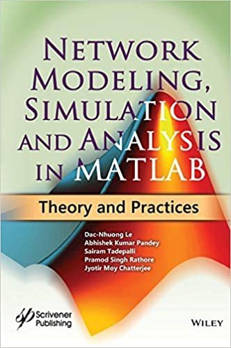 Network Modeling, Simulation and Analysis in MATLAB: Theory and Practices, ISBN-13: 978-1119631439