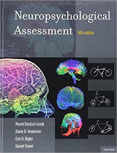 Neuropsychological Assessment 5th Edition, ISBN-13: 978-0195395525