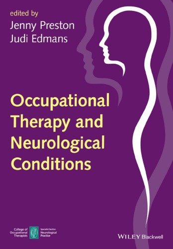 Occupational Therapy and Neurological Conditions 1st Edition by Jenny Preston, ISBN-13: 978-1118936115