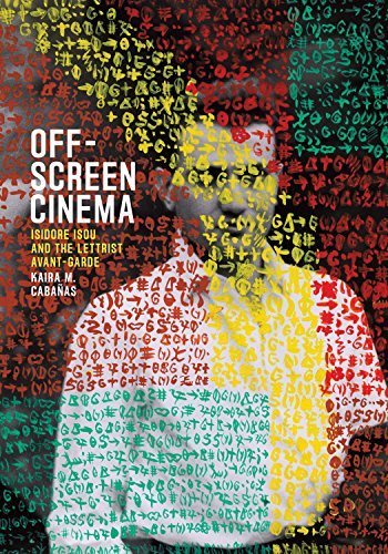 Off-Screen Cinema: Isidore Isou and the Lettrist Avant-Garde, ISBN-13: 978-0226174594