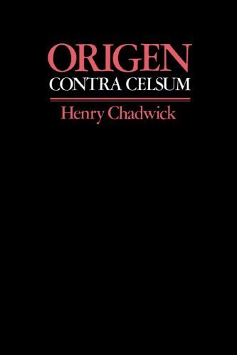 Origen: Contra Celsum Revised Edition by Henry Chadwick, ISBN-13: 978-0521295765