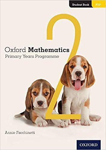 Oxford Mathematics Primary Years Programme Student Book 2 by Annie Facchinetti, ISBN-13: 978-0190312213