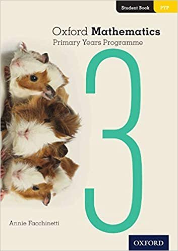 Oxford Mathematics Primary Years Programme Student Book 3 by Annie Facchinetti, ISBN-13: 978-0190312220