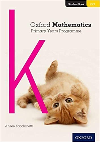 Oxford Mathematics Primary Years Programme Student Book K by Annie Facchinetti, ISBN-13: 978-0190312190
