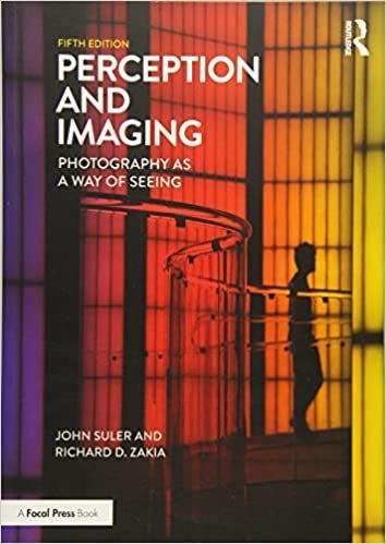 Perception and Imaging: Photography as a Way of Seeing 5th Edition, ISBN-13: 978-1138212190