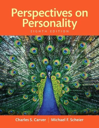 Perspectives on Personality 8th Edition by Charles Carver, ISBN-13: 978-0134415376