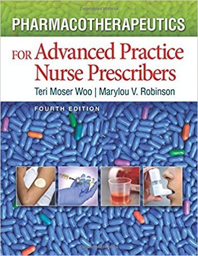 Pharmacotherapeutics for Advanced Practice Nurse Prescribers 4th Edition, ISBN-13: 978-0803638273